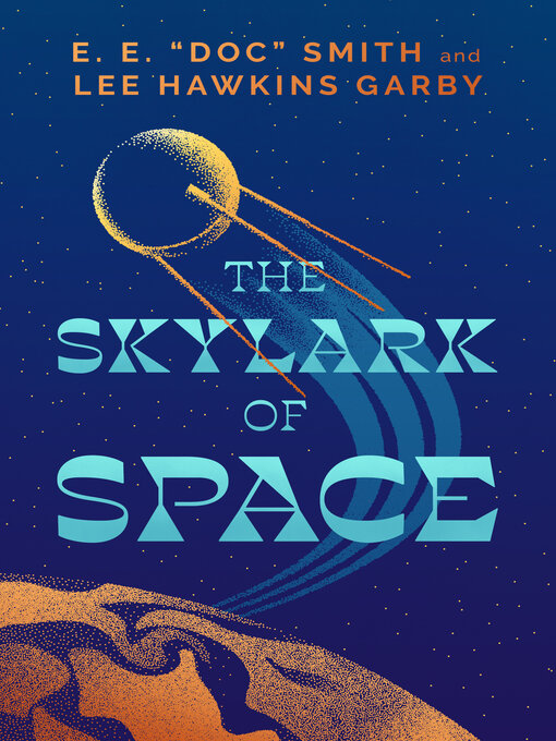 Title details for The Skylark of Space by E. E. "Doc" Smith - Available